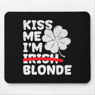 Kiss Me I'm Blonde Funny St. Patrick's Day Blonde Mouse Pad