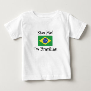 Kiss Me! I'm Brazilian Baby T-Shirt