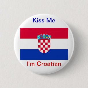 Kiss Me I'm Croatian! 6 Cm Round Badge