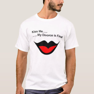Kiss me I'm Divorced T-Shirt
