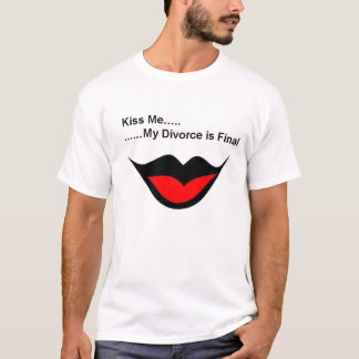 Kiss me I'm Divorced T-Shirt