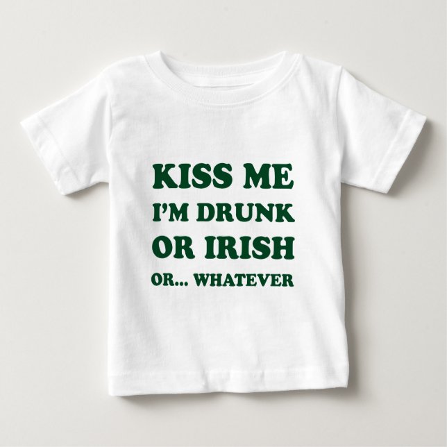Kiss Me Im Drunk Or Irish Baby T-Shirt (Front)
