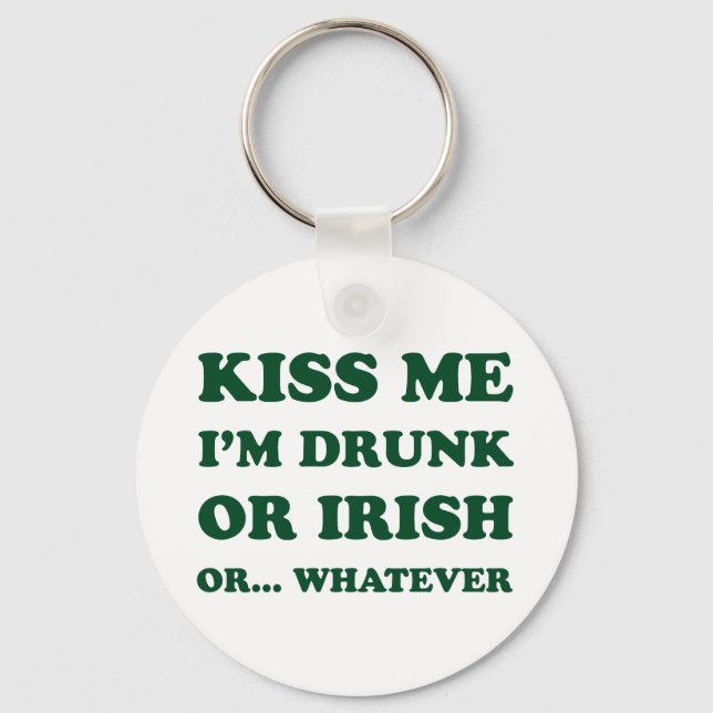 Kiss Me Im Drunk Or Irish Key Ring (Front)