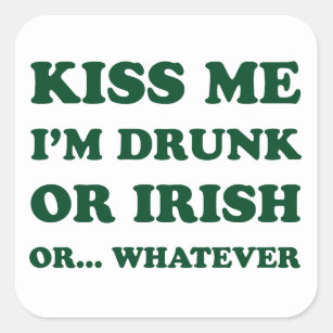 Kiss Me Im Drunk Or Irish Square Sticker