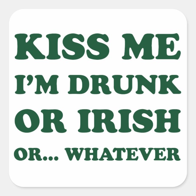 Kiss Me Im Drunk Or Irish Square Sticker (Front)