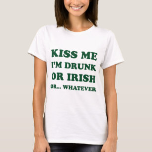 Kiss Me Im Drunk Or Irish T-Shirt