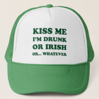 Kiss Me Im Drunk Or Irish