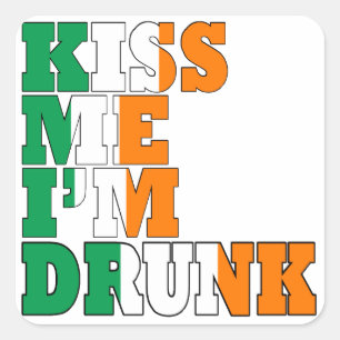Kiss me I'm drunk St Pats Square Sticker