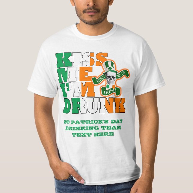 Kiss me I'm Drunk T-Shirt (Front)