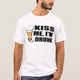 Kiss me Im Drunk T-Shirt