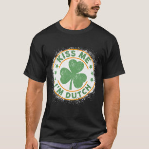 Kiss Me I'm Dutch Funny St. Patrick's Day Dutch T-Shirt