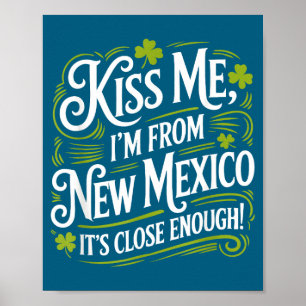 Kiss Me I'm From New Mexico Funny St Patrick's Day Poster