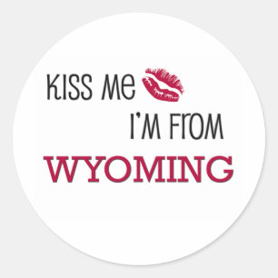 Kiss Me I'm From WYOMING Classic Round Sticker