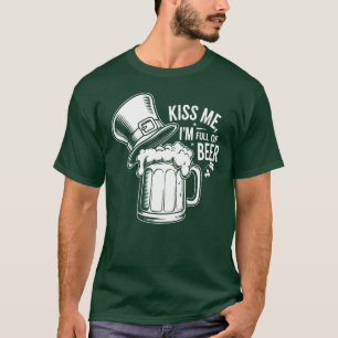 Kiss Me I'm Full Of Beer T-Shirt