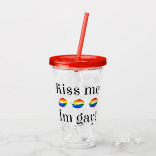 Kiss Me I'm Gay (black letters) Acrylic Tumbler