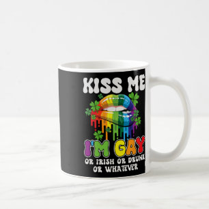 Kiss Me I'm Gay Or Irish Or Drunk Lgbt St Patricks Coffee Mug