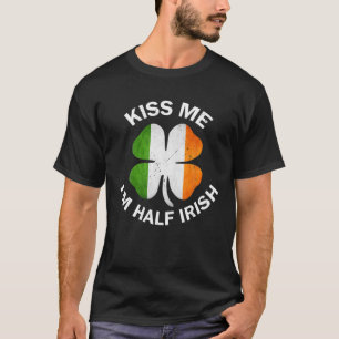 Kiss Me I'm Half Irish Saint Patrick Day T-Shirt