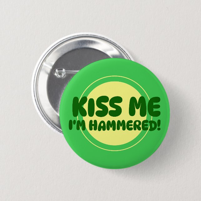 Kiss Me I'm Hammered! Button (Front & Back)