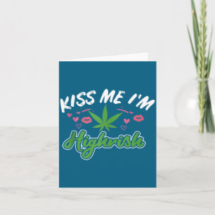 Kiss Me I'm Highrish Funny St Patricks Day Weed Ta Card