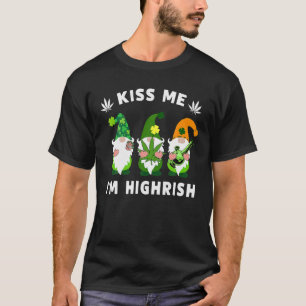 Kiss Me I'm Highrish, Gnomies Weed Pot Leaf St Pat T-Shirt