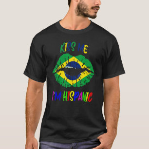 Kiss Me i'm hispanic brazil flag Hispanic Heritage T-Shirt
