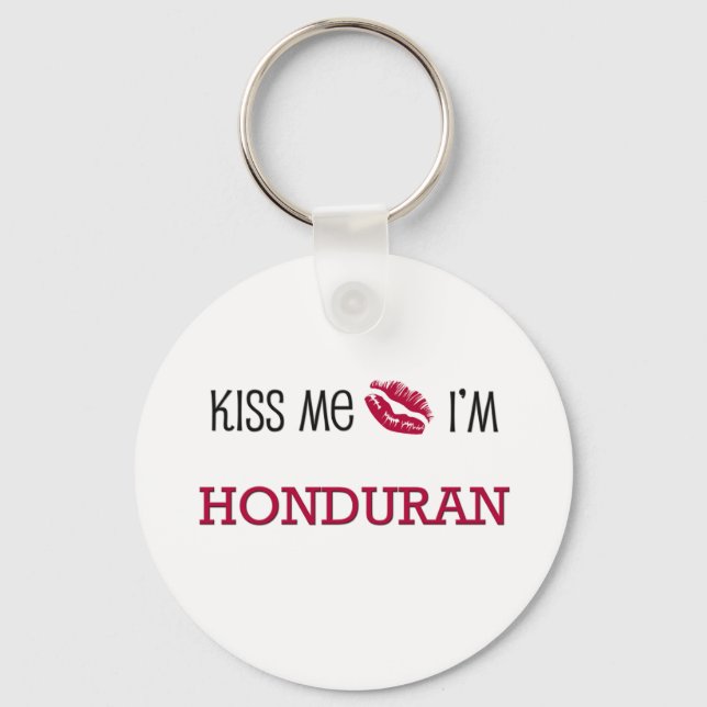 Kiss Me I'm HONDURAN Key Ring (Front)