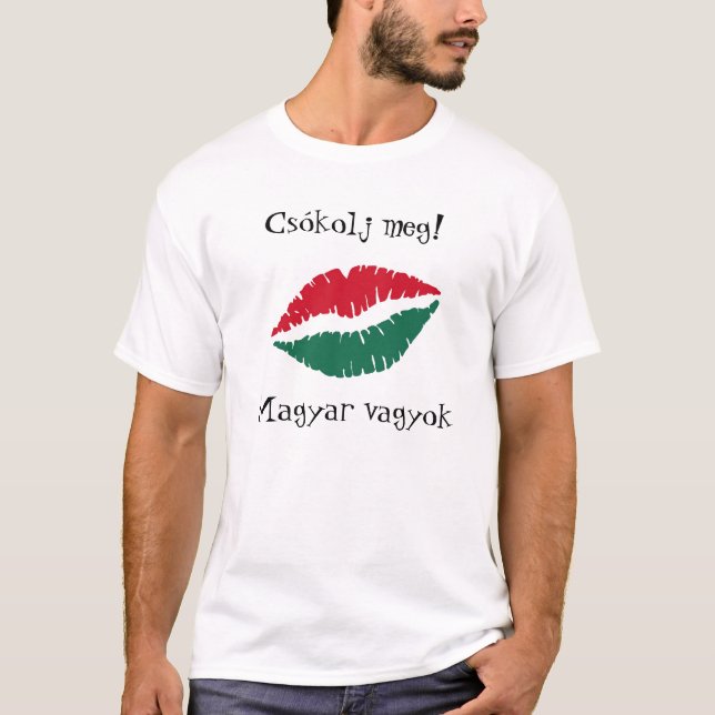 Kiss me! I'm Hungarian T-Shirt (Front)
