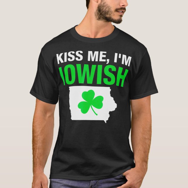 KISS ME IM IOWISH OR DRUNK OR WHATEVER  (2) T-Shirt (Front)