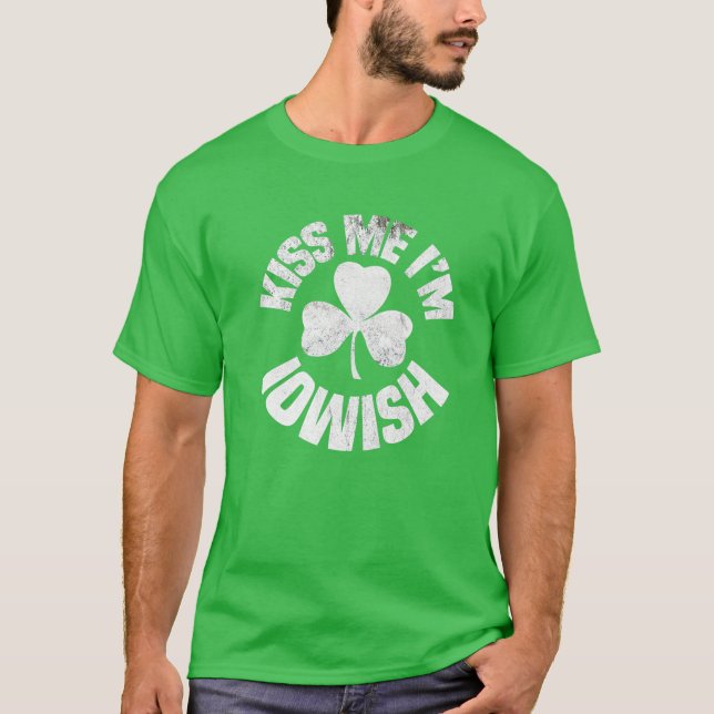 Kiss Me I'm Iowish St Patricks Day Funny Irish Sha T-Shirt (Front)