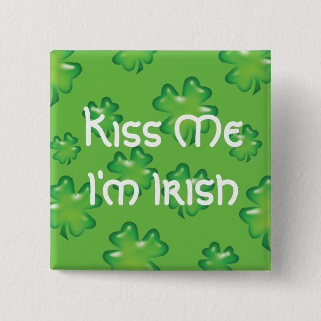 Kiss Me I'm Irish 15 Cm Square Badge (Front)