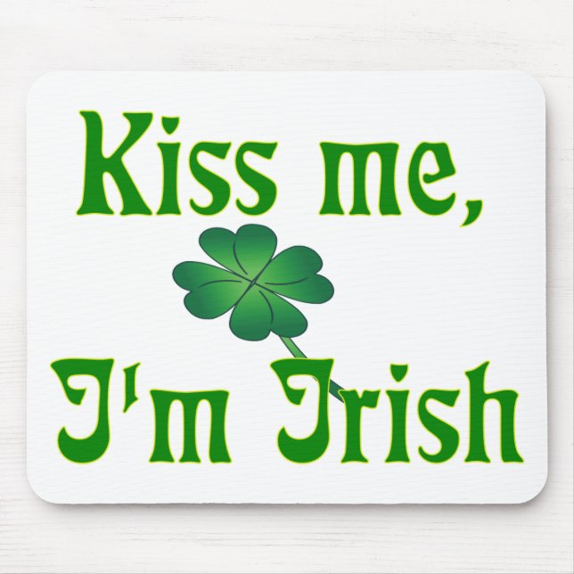 Kiss me, I'm Irish 2 Mouse Pad (Front)