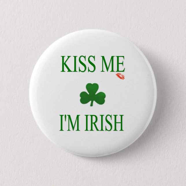 Kiss Me Im Irish 6 Cm Round Badge (Front)