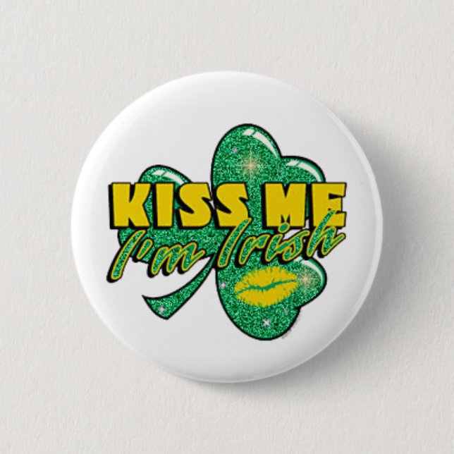 Kiss me I'm Irish 6 Cm Round Badge (Front)