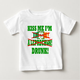 Kiss me I'm Irish, a leprechaun,drunk! Baby T-Shirt