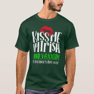 Kiss Me I'm Irish and Vaxxed Funny Saint Patricks T-Shirt
