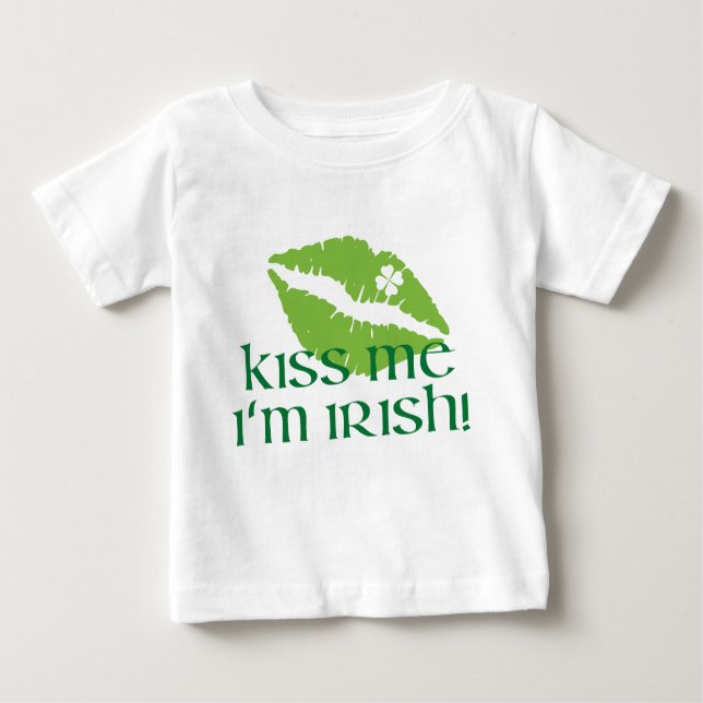 Kiss Me I'm Irish Baby T-Shirt (Front)