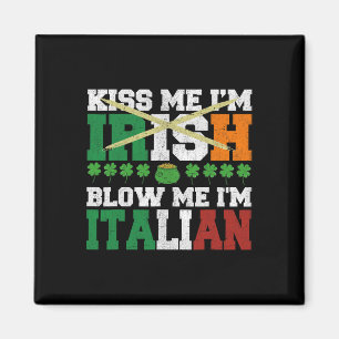 Kiss Me I'm Irish Blow Me I'm Italian St Patricks Magnet