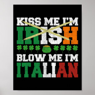 Kiss Me I'm Irish Blow Me I'm Italian St Patricks Poster