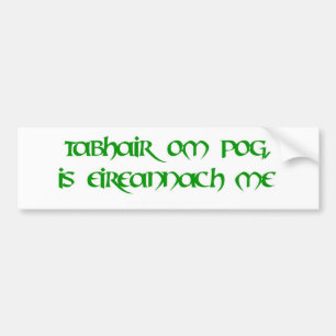 Kiss me, I'm Irish! Bumper Sticker