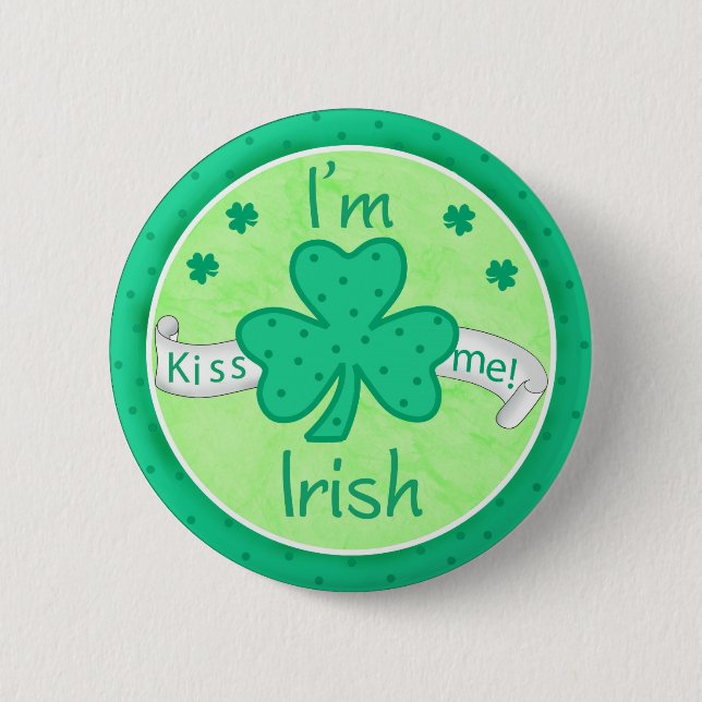 Kiss Me - I'm Irish Button  Badge (Front)