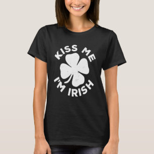 Kiss Me I'm Irish Funny Saint Patrick Day Women Me T-Shirt
