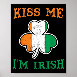 Kiss me im irish funny st patricks day poster