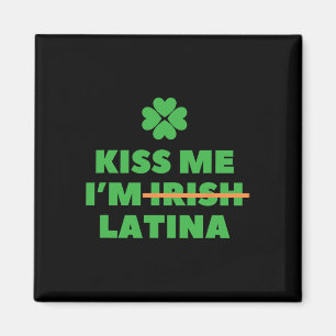 Kiss Me I'm Irish Latina Funny Quote Cool St Patri Magnet
