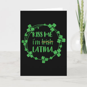 Kiss Me I'm Irish Latina Funny St Patrick's Day Qu Card