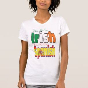 Kiss Me I'm Irish Love Me I'm Spanish T-Shirt