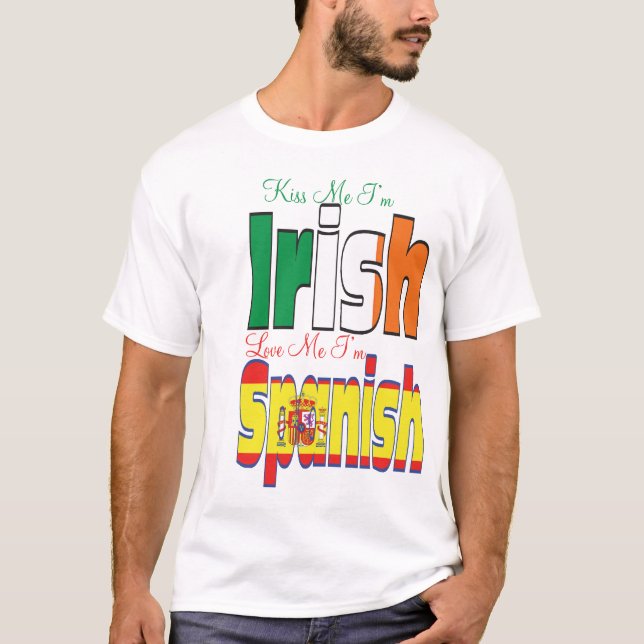 Kiss Me I'm Irish Love Me I'm Spanish T-Shirt (Front)