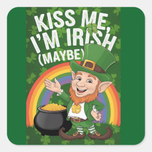 Kiss me I'm Irish... Maybe? Square Sticker