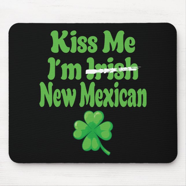 Kiss Me Im Irish New Mexican  Mouse Pad (Front)