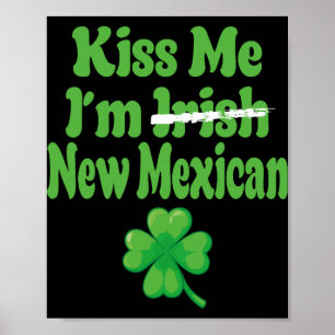 Kiss Me Im Irish New Mexican Poster