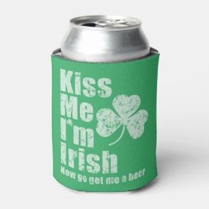 Kiss me i'm Irish now go get me a beer Can Cooler